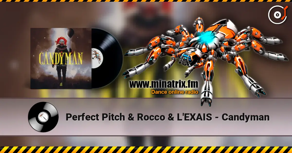Perfect Pitch & Rocco & L'EXAIS - Candyman listen online in high quality | Minatrix.FM