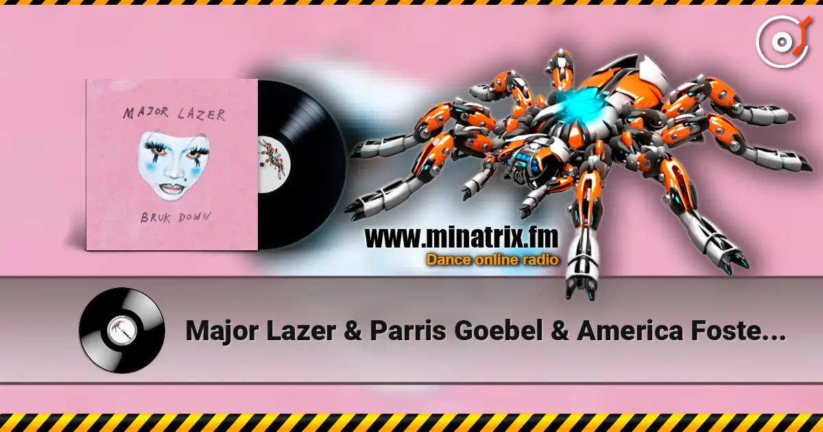 Major Lazer & Parris Goebel & America Foster - BRUK DOWN (feat. SadBoi) listen online in high quality | Minatrix.FM