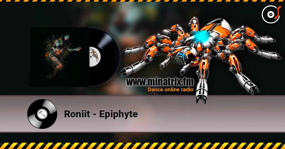 Roniit - Epiphyte слухати онлайн у високій якості | Minatrix.FM