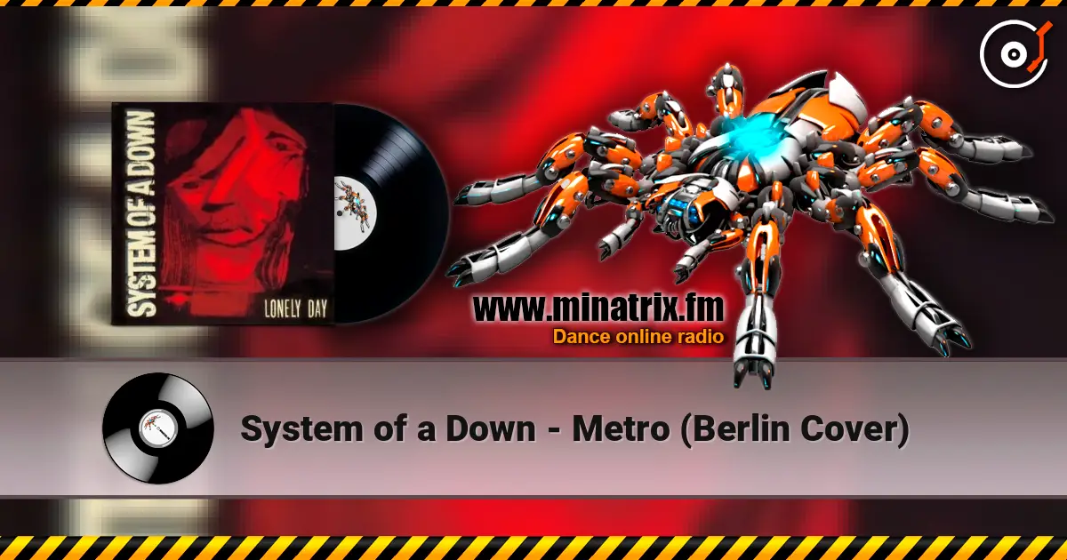System of a Down - Metro (Berlin Cover) слухати онлайн у високій якості | Minatrix.FM