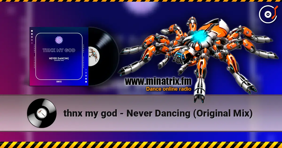 thnx my god - Never Dancing (Original Mix) слухати онлайн у високій якості | Minatrix.FM