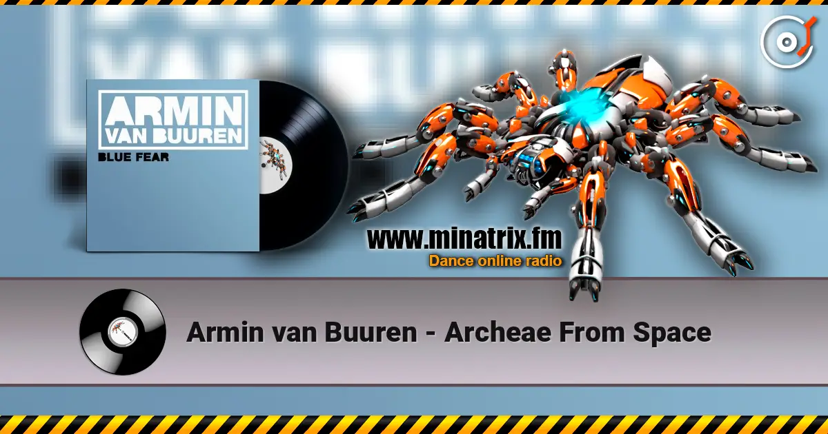 Armin van Buuren - Archeae From Space слухати онлайн у високій якості | Minatrix.FM
