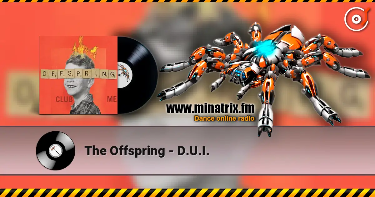 The Offspring - D.U.I. слухати онлайн у високій якості | Minatrix.FM