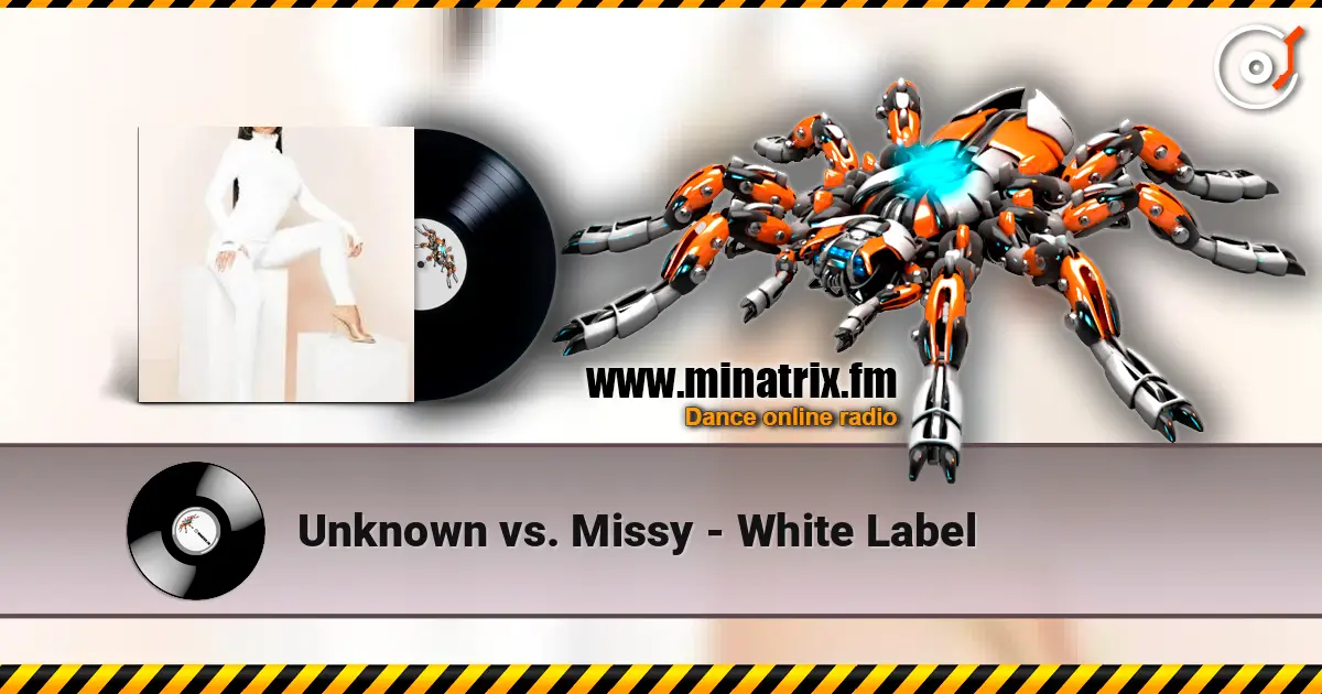Unknown vs. Missy - White Label listen online in high quality | Minatrix.FM