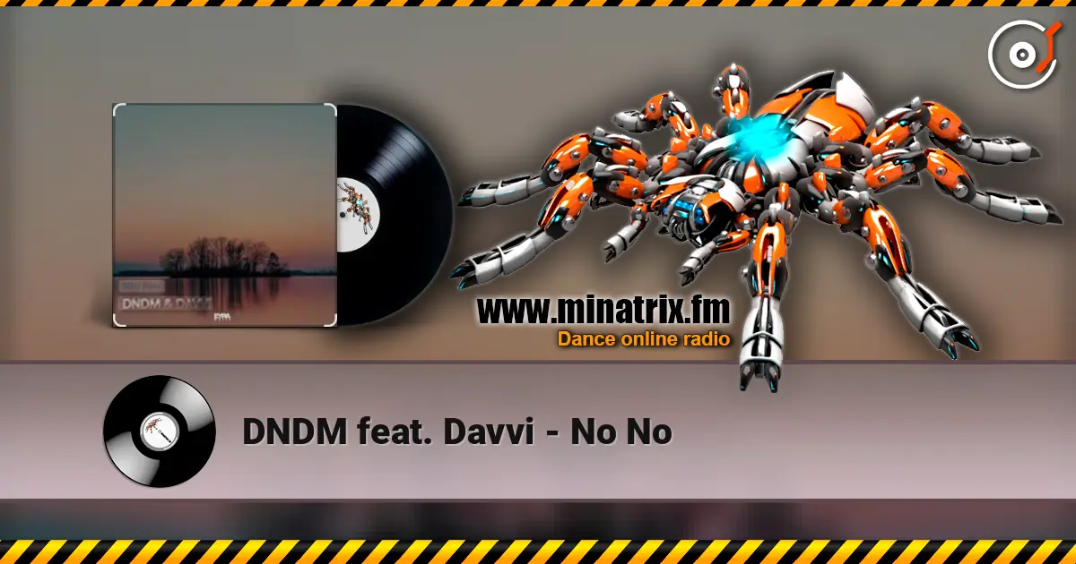 DNDM feat. Davvi - No No listen online in high quality | Minatrix.FM