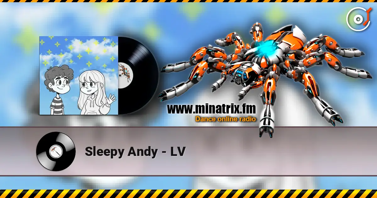 Sleepy Andy - LV слухати онлайн у високій якості | Minatrix.FM