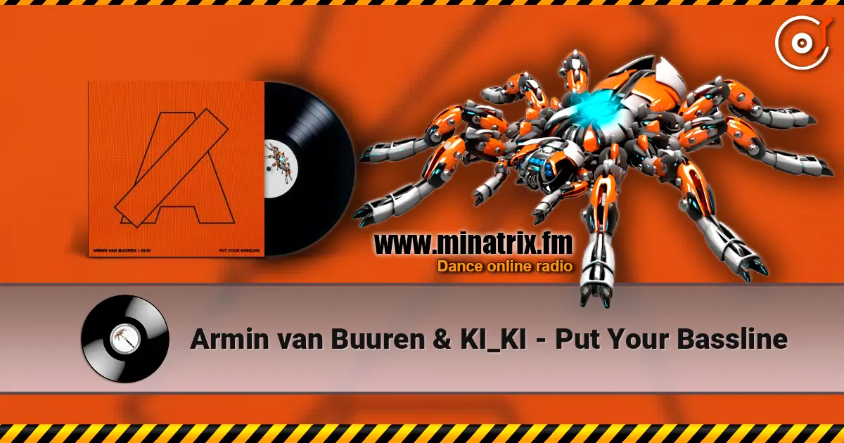 Armin van Buuren & KI_KI - Put Your Bassline listen online in high quality | Minatrix.FM