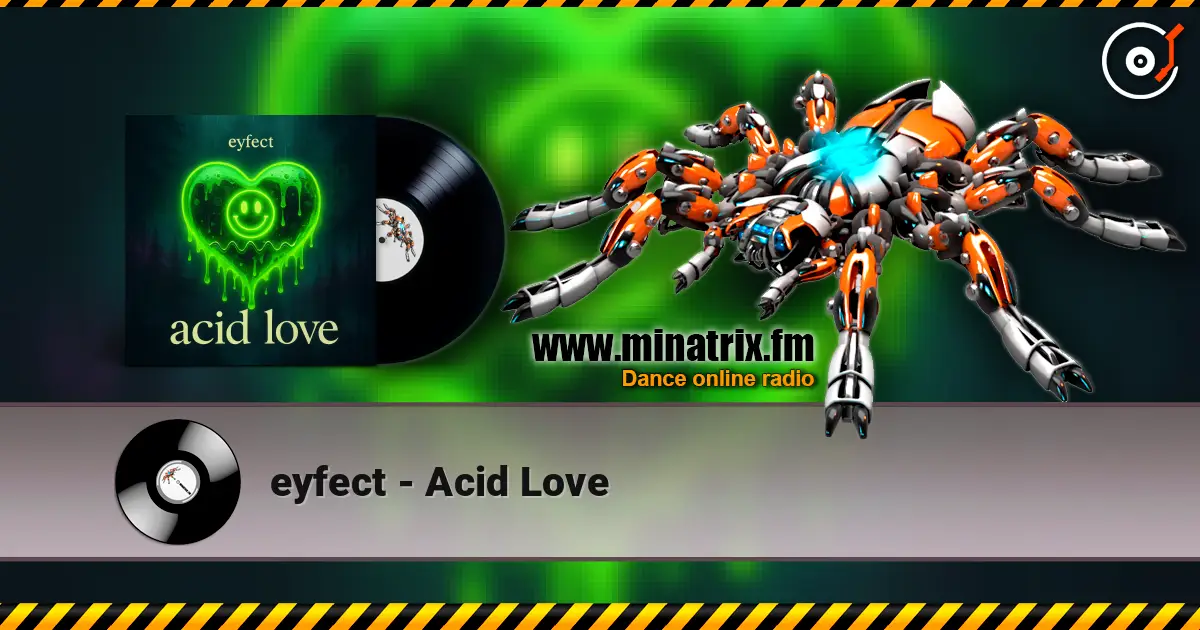 eyfect - Acid Love слухати онлайн у високій якості | Minatrix.FM