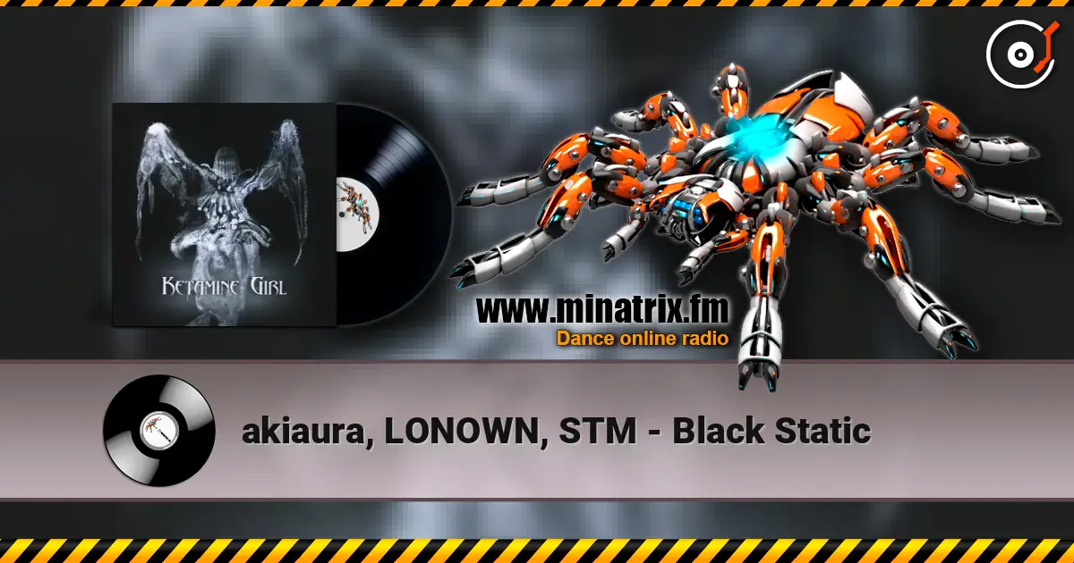 akiaura, LONOWN, STM - Black Static listen online in high quality | Minatrix.FM