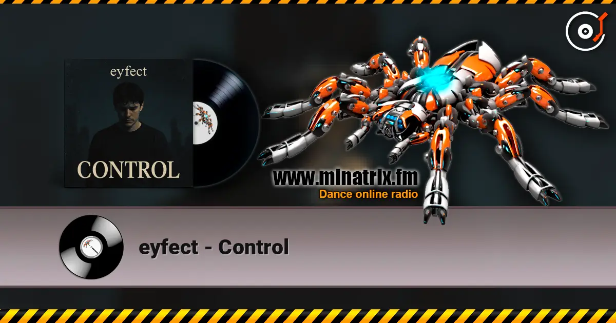 eyfect - Control слухати онлайн у високій якості | Minatrix.FM