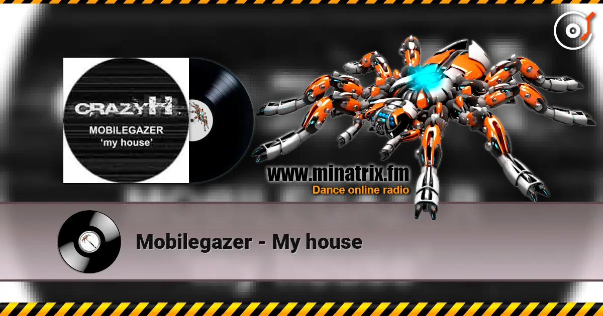 Mobilegazer - My house listen online in high quality | Minatrix.FM