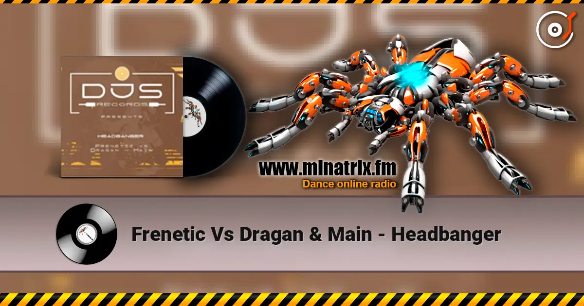 Frenetic Vs Dragan & Main - Headbanger слухати онлайн у високій якості | Minatrix.FM