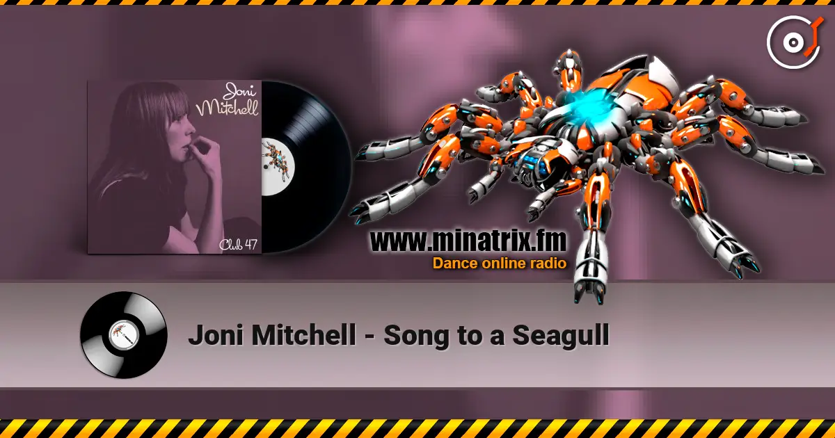Joni Mitchell - Song to a Seagull слухати онлайн у високій якості | Minatrix.FM