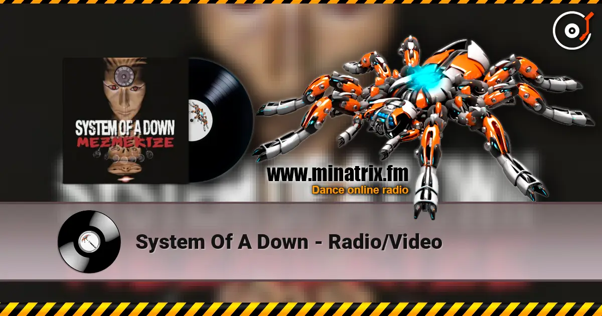 System Of A Down - Radio/Video слухати онлайн у високій якості | Minatrix.FM