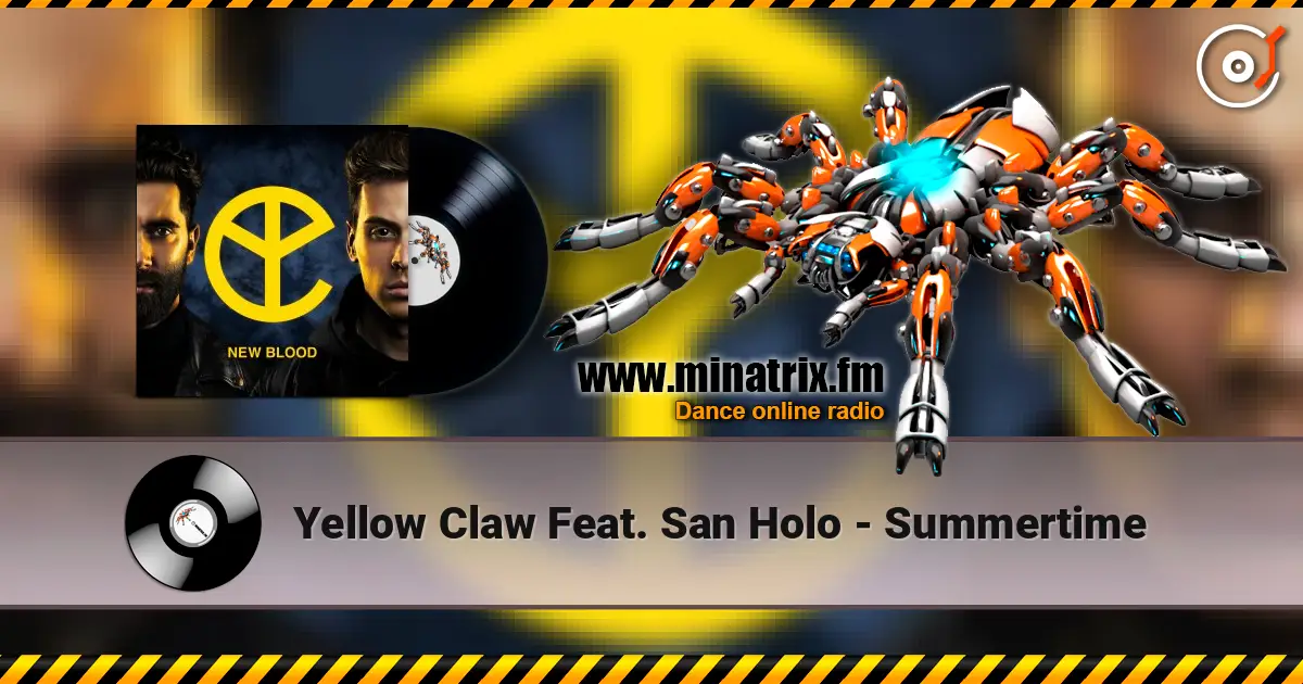 Yellow Claw Feat. San Holo - Summertime listen online in high quality | Minatrix.FM