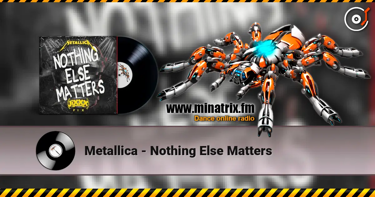 Metallica - Nothing Else Matters слухати онлайн у високій якості | Minatrix.FM