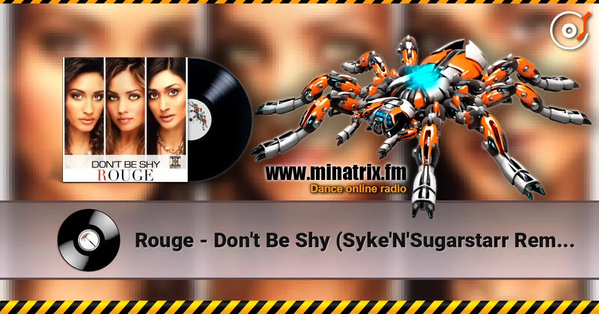 Rouge - Don't Be Shy (Syke'N'Sugarstarr Remix) слухати онлайн у високій якості | Minatrix.FM