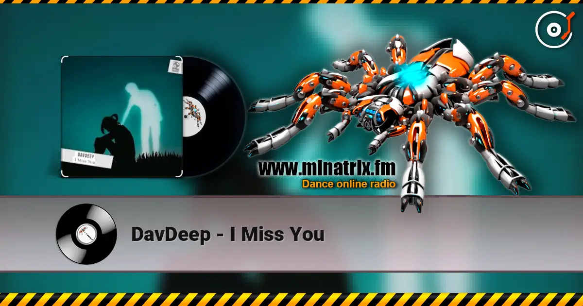 DavDeep - I Miss You listen online in high quality | Minatrix.FM