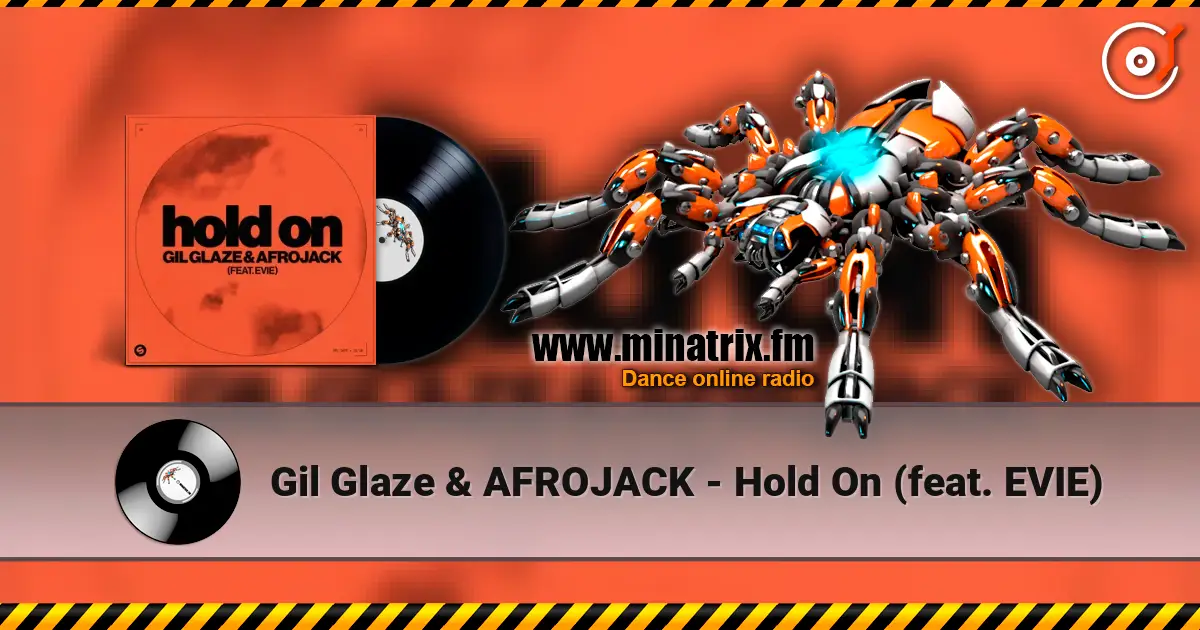 Gil Glaze & AFROJACK - Hold On (feat. EVIE) слухати онлайн у високій якості | Minatrix.FM