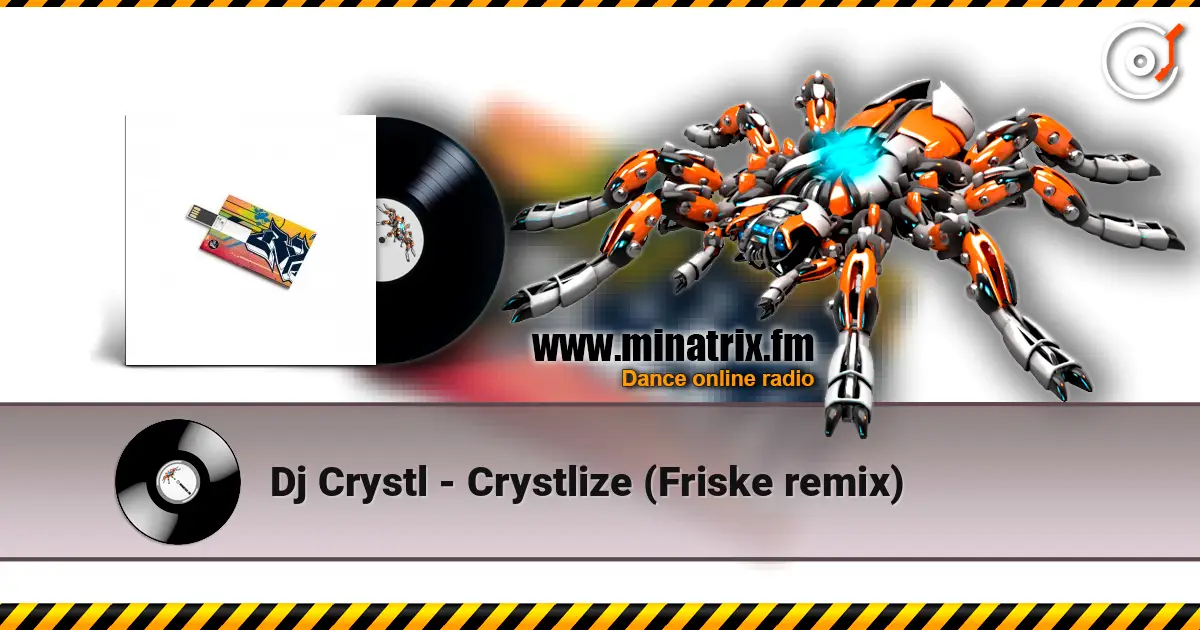 Dj Crystl - Crystlize (Friske remix) listen online in high quality | Minatrix.FM
