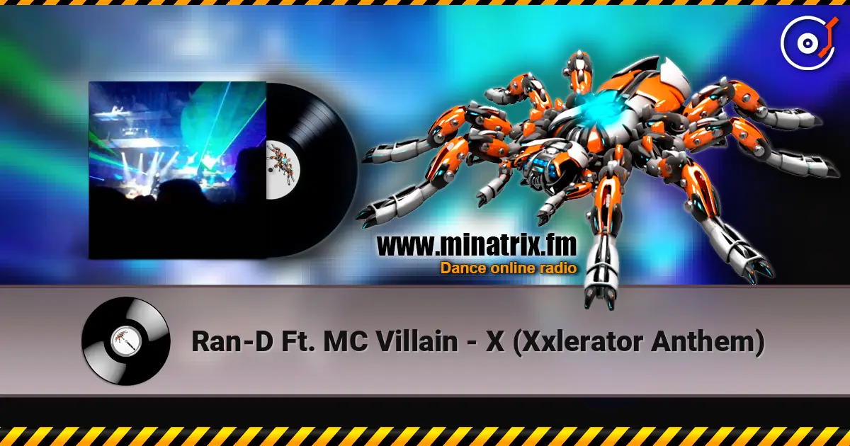 Ran-D Ft. MC Villain - X (Xxlerator Anthem) слухати онлайн у високій якості | Minatrix.FM