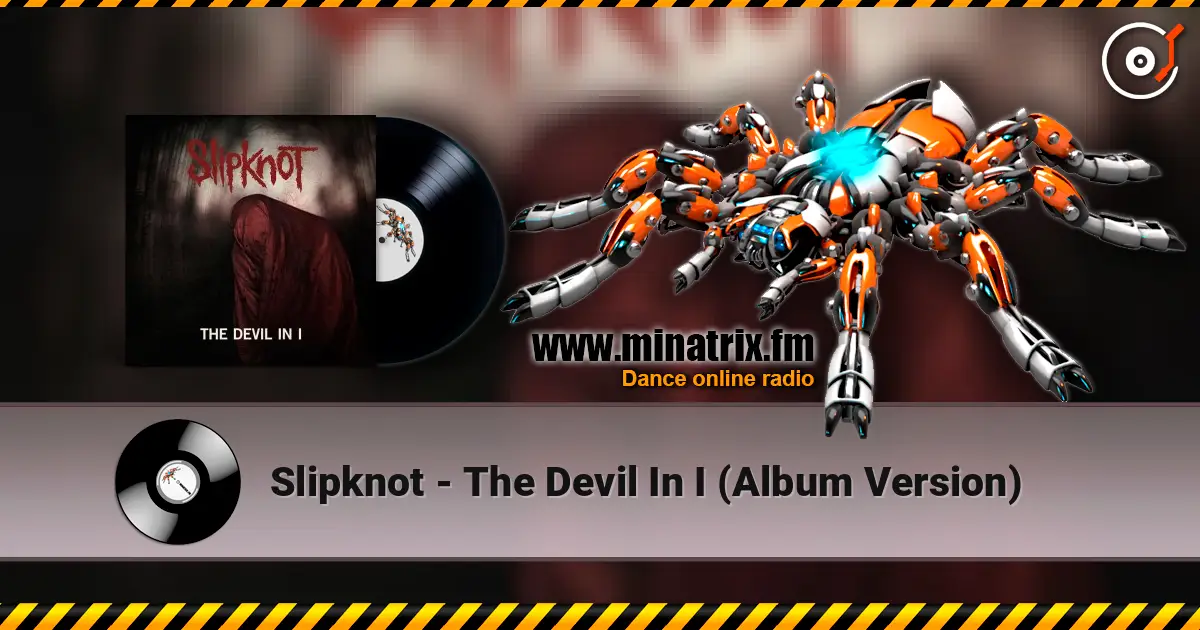 Slipknot - The Devil In I (Album Version) слухати онлайн у високій якості | Minatrix.FM
