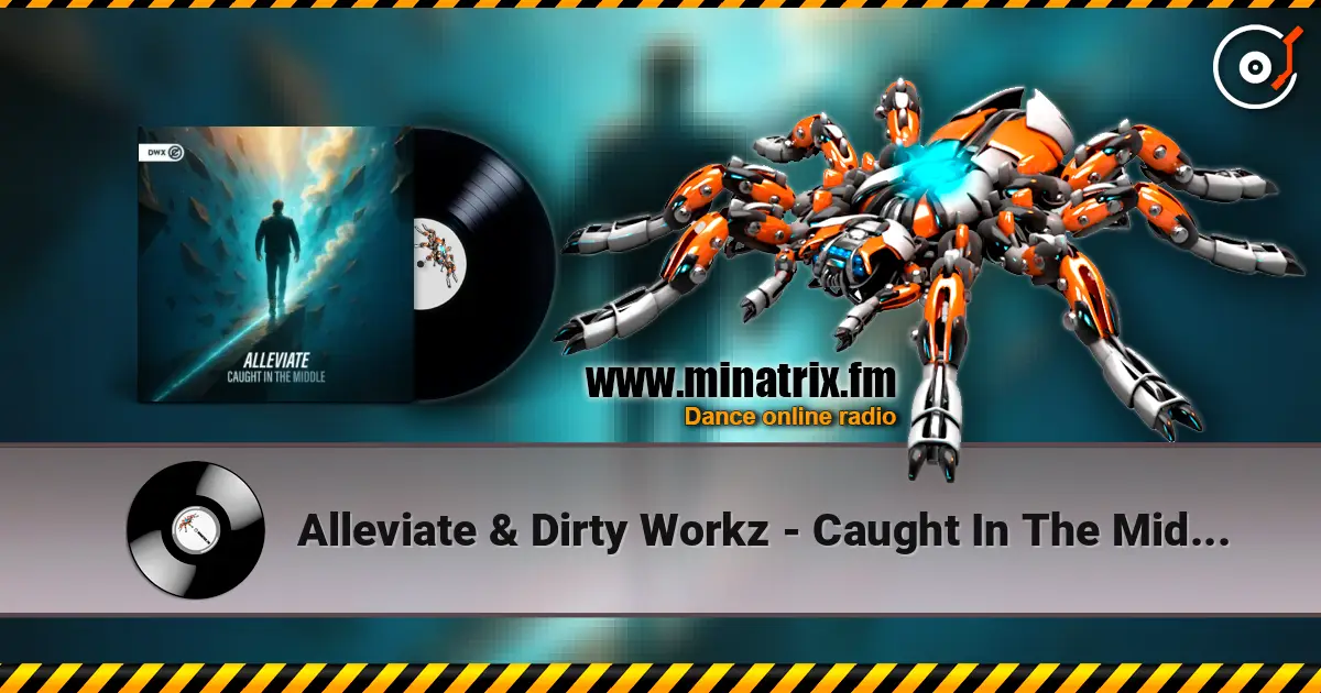 Alleviate & Dirty Workz - Caught In The Middle слухати онлайн у високій якості | Minatrix.FM