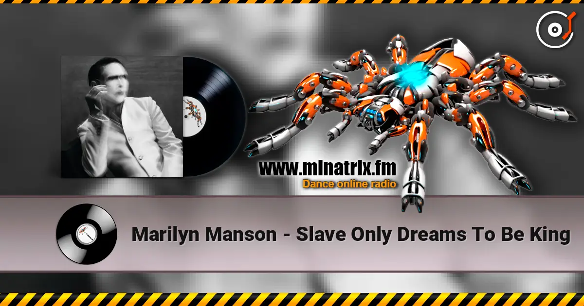 Marilyn Manson - Slave Only Dreams To Be King listen online in high quality | Minatrix.FM