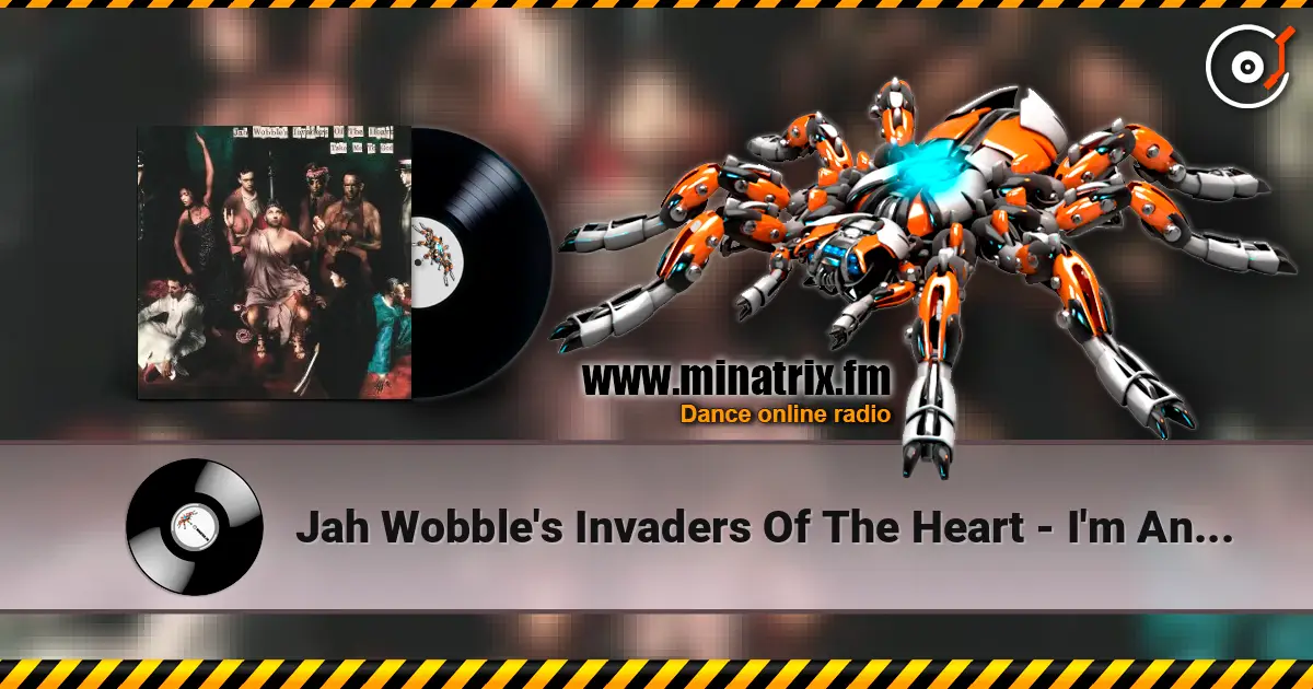 Jah Wobble's Invaders Of The Heart - I'm An Algerian listen online in high quality | Minatrix.FM