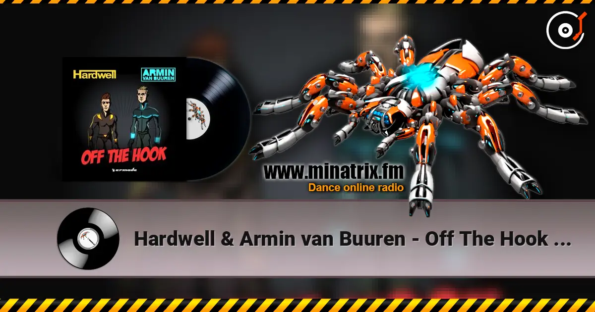 Hardwell & Armin van Buuren - Off The Hook (Radio Edit) слухати онлайн у високій якості | Minatrix.FM