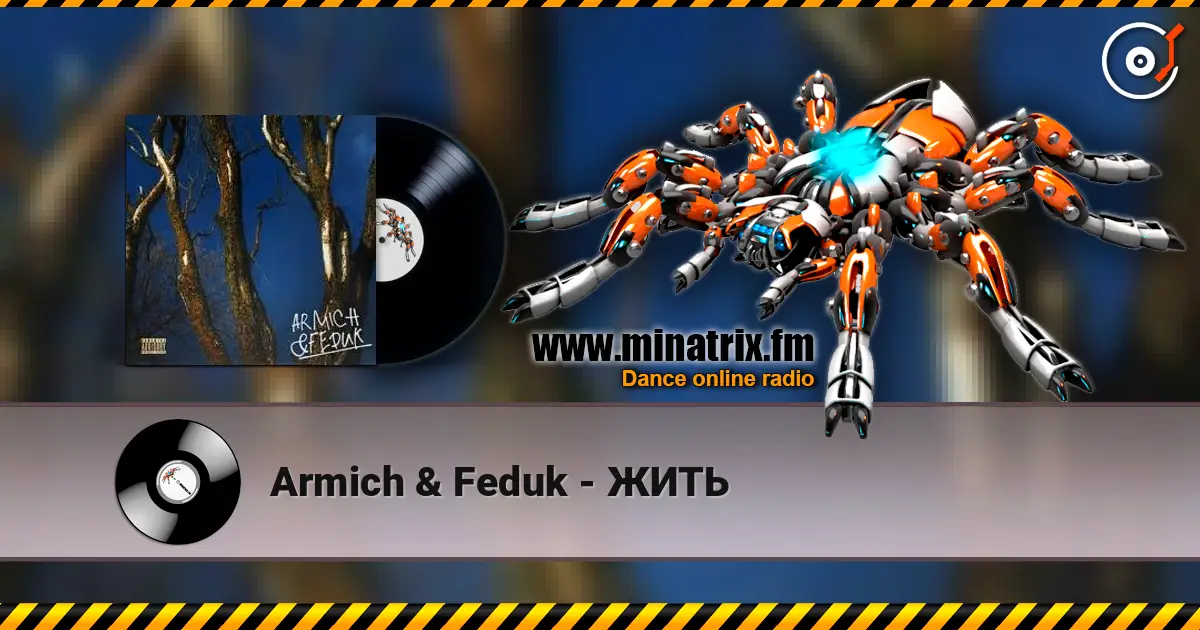 Armich & Feduk - ЖИТЬ слухати онлайн у високій якості | Minatrix.FM