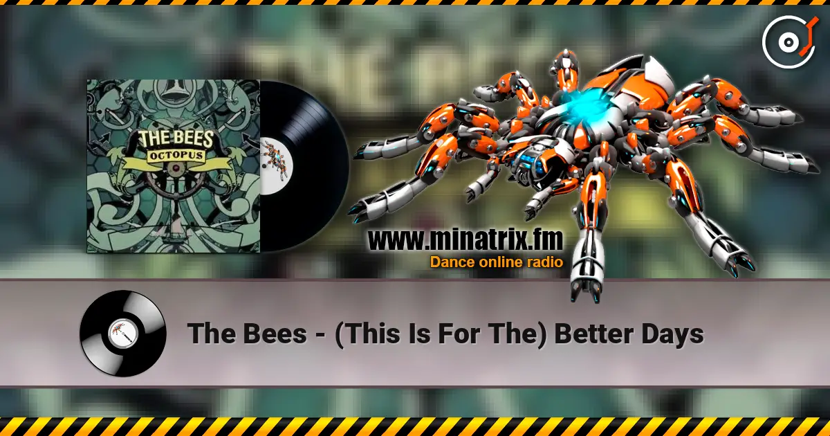 The Bees - (This Is For The) Better Days слухати онлайн у високій якості | Minatrix.FM