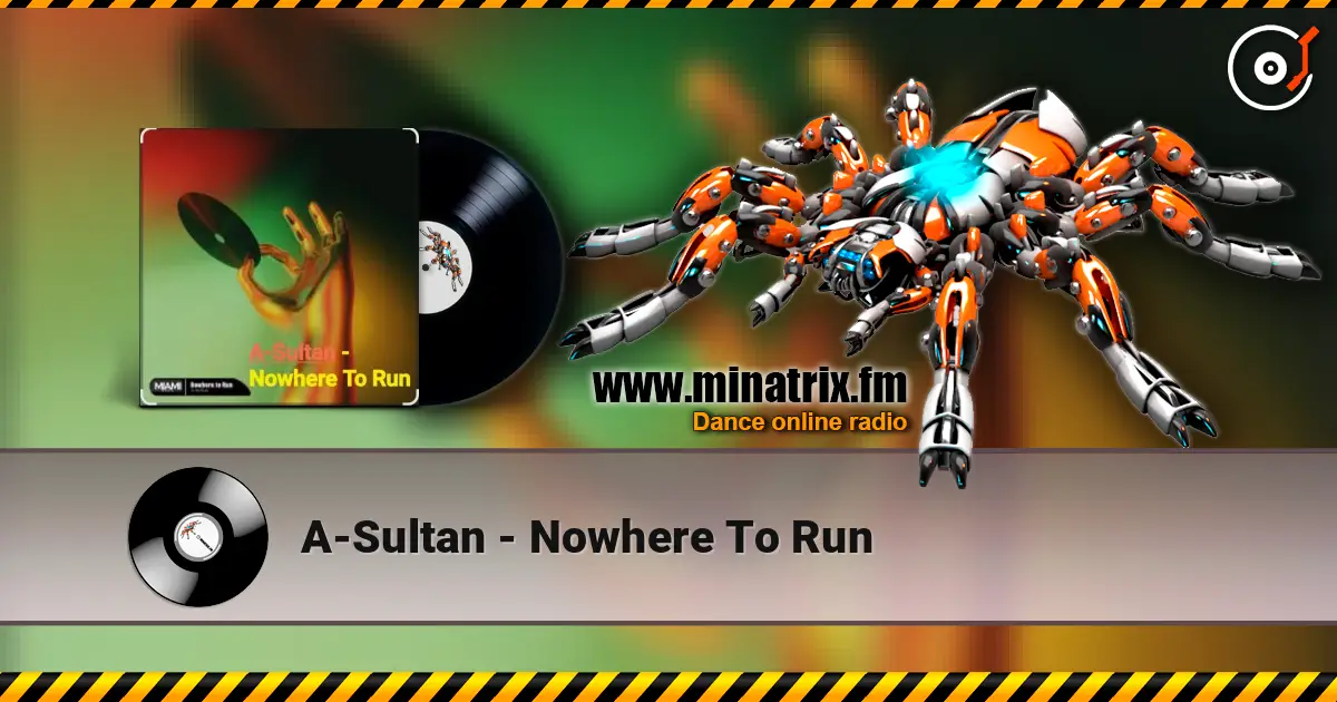 A-Sultan - Nowhere To Run listen online in high quality | Minatrix.FM