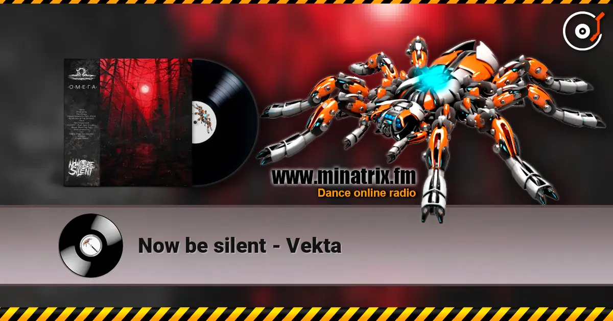Now be silent - Vekta слухати онлайн у високій якості | Minatrix.FM
