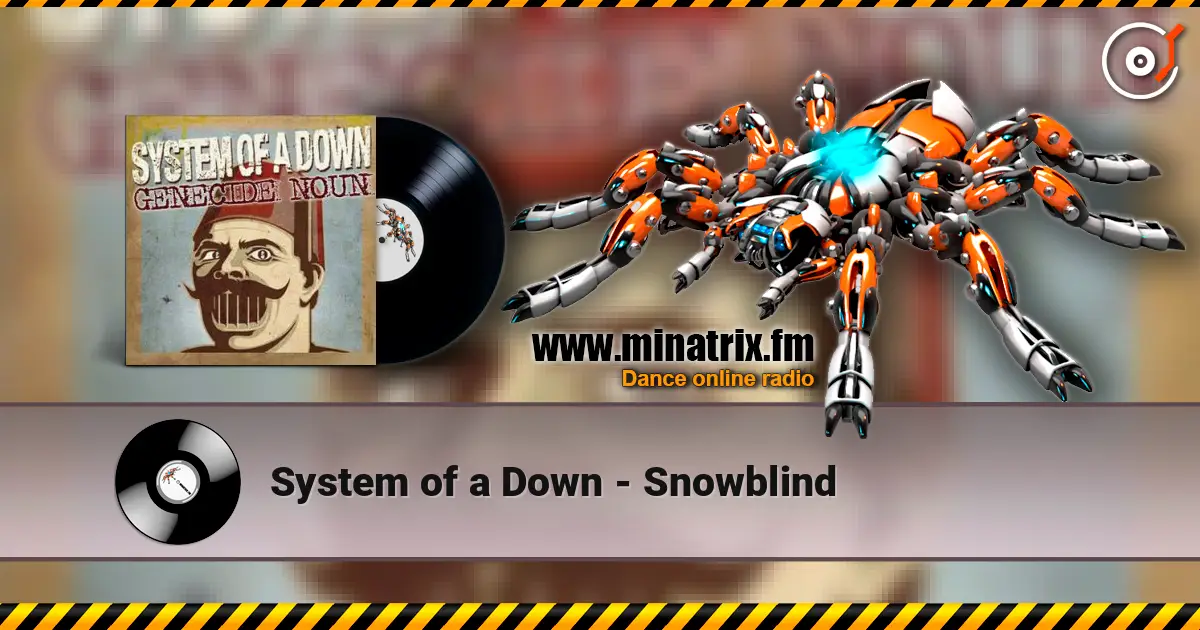 System of a Down - Snowblind слухати онлайн у високій якості | Minatrix.FM