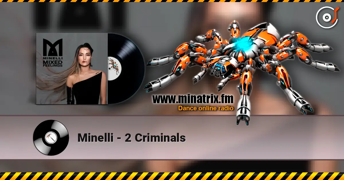 Minelli - 2 Criminals listen online in high quality | Minatrix.FM