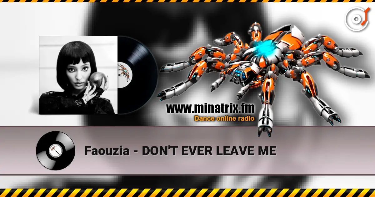 Faouzia - DON'T EVER LEAVE ME слухати онлайн у високій якості | Minatrix.FM