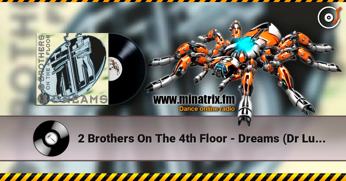 2 Brothers On The 4th Floor - Dreams (Dr Luxe & Cheeful Radio Edit) слухати онлайн у високій якості | Minatrix.FM