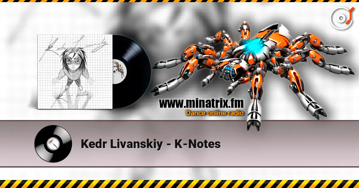 Kedr Livanskiy - K-Notes слухати онлайн у високій якості | Minatrix.FM