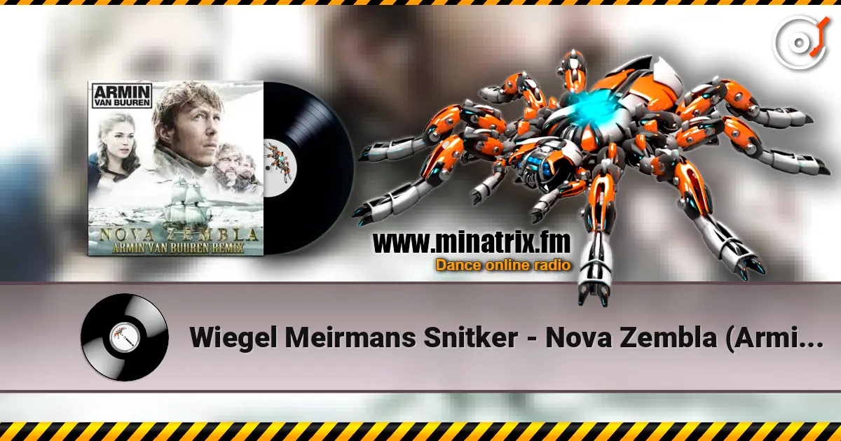 Wiegel Meirmans Snitker - Nova Zembla (Armin van Buuren Remix) слухати онлайн у високій якості | Minatrix.FM