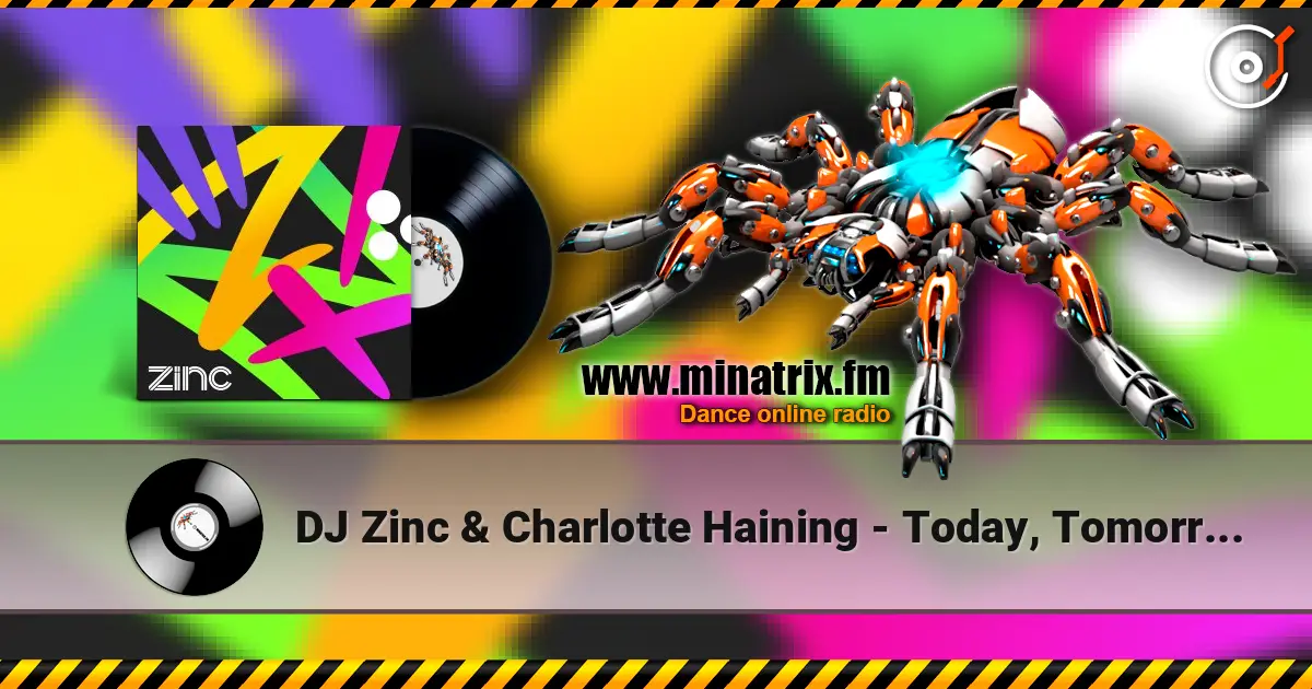 DJ Zinc & Charlotte Haining - Today, Tomorrow and Forever слухати онлайн у високій якості | Minatrix.FM