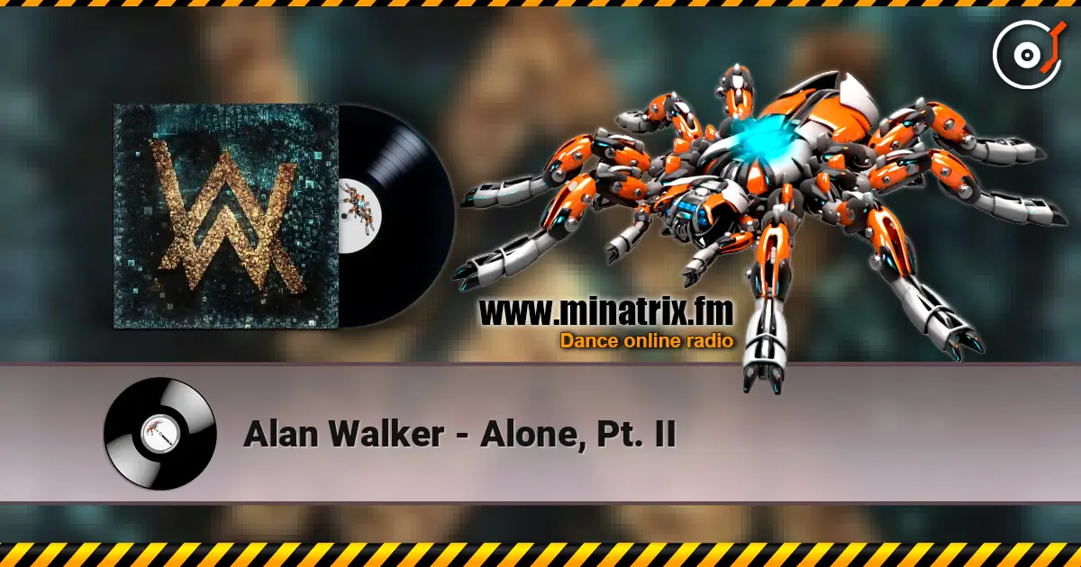 Alan Walker - Alone, Pt. II listen online in high quality | Minatrix.FM