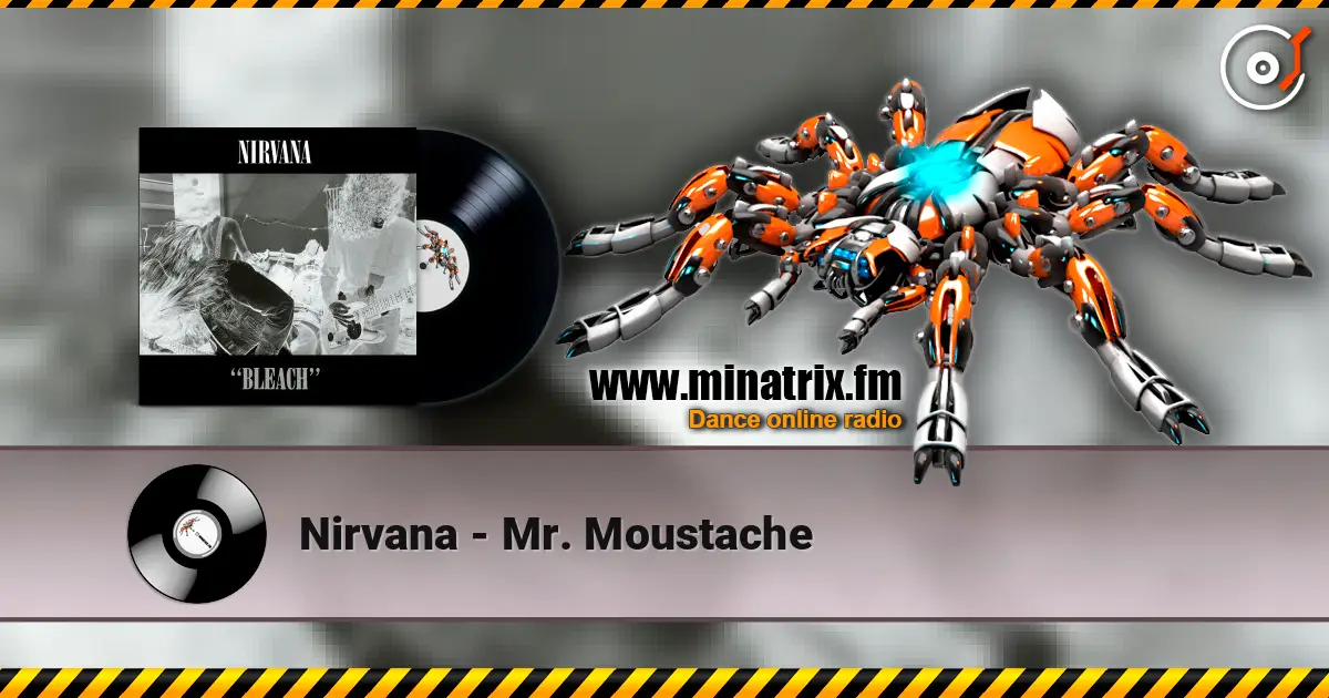 Nirvana - Mr. Moustache listen online in high quality | Minatrix.FM