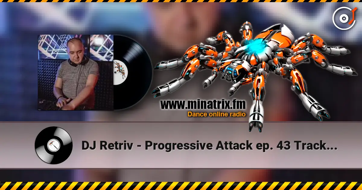 DJ Retriv - Progressive Attack ep. 43 Track 05 слухати онлайн у високій якості | Minatrix.FM
