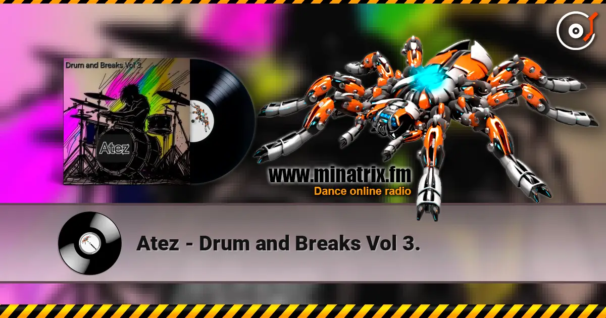 Atez - Drum and Breaks Vol 3. слухати онлайн у високій якості | Minatrix.FM