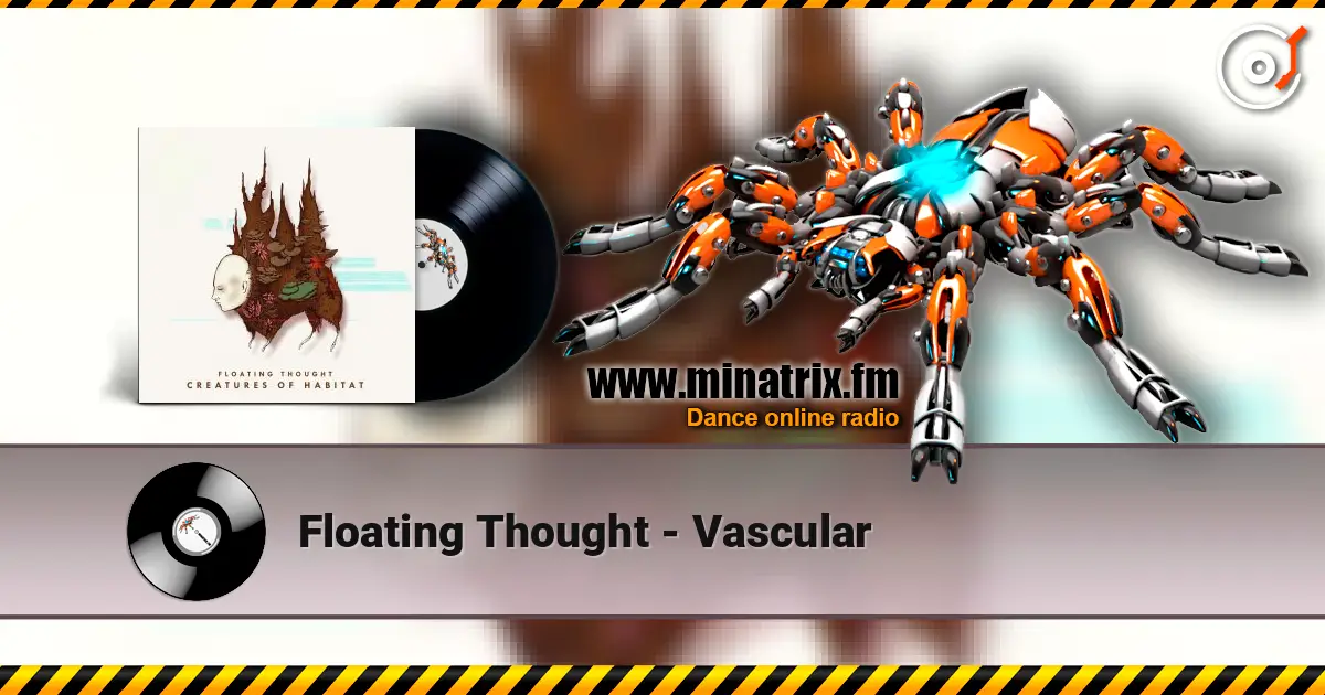 Floating Thought - Vascular слухати онлайн у високій якості | Minatrix.FM
