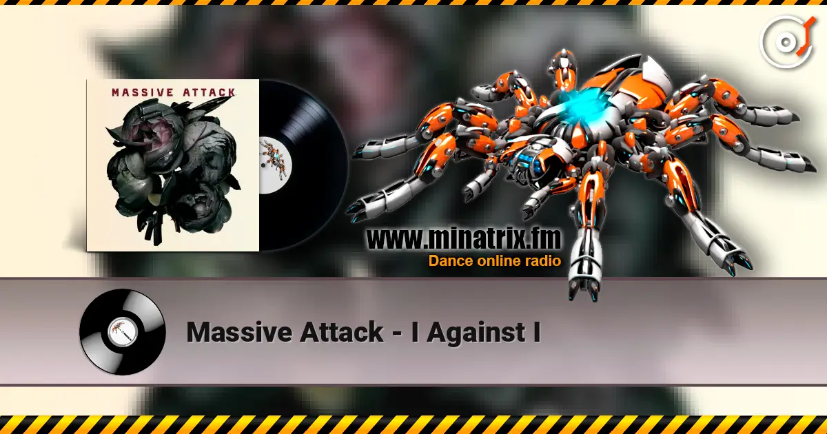 Massive Attack - I Against I слухати онлайн у високій якості | Minatrix.FM