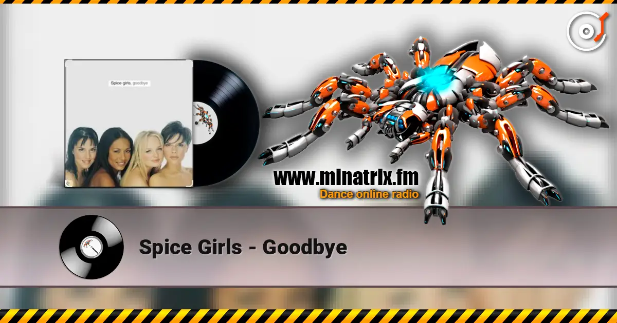 Spice Girls - Goodbye listen online in high quality | Minatrix.FM