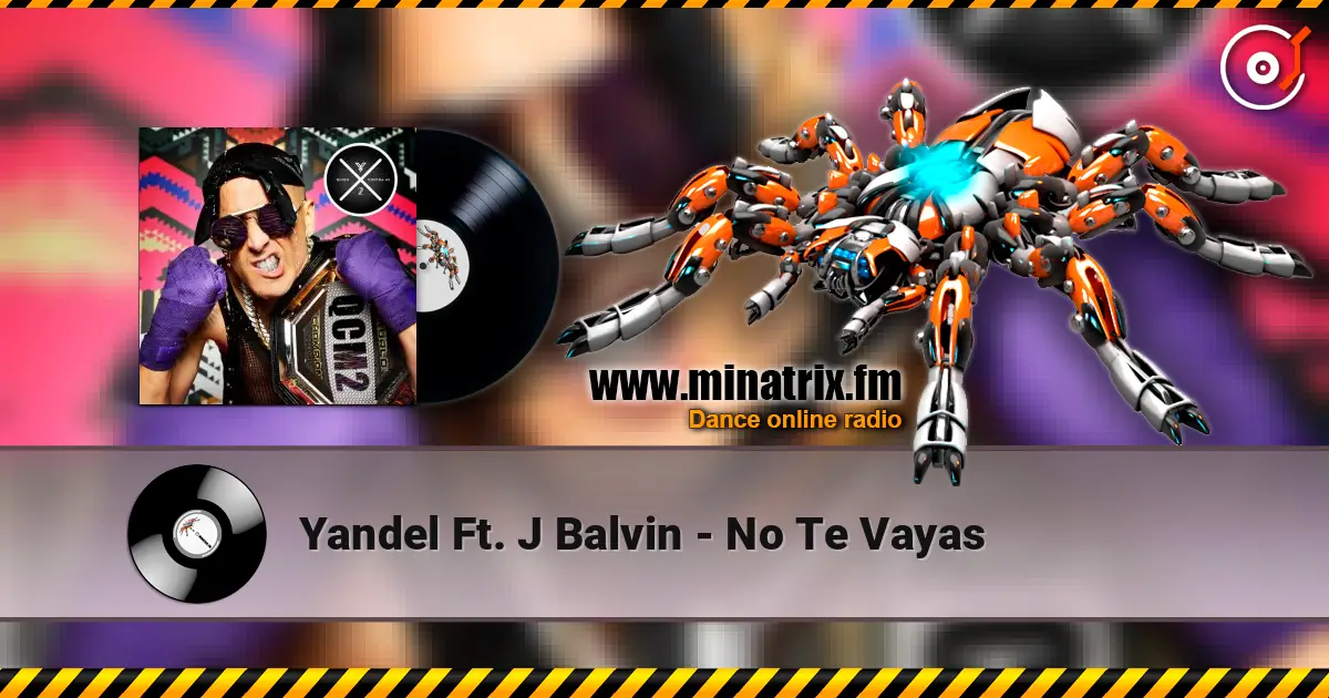 Yandel Ft. J Balvin - No Te Vayas listen online in high quality | Minatrix.FM