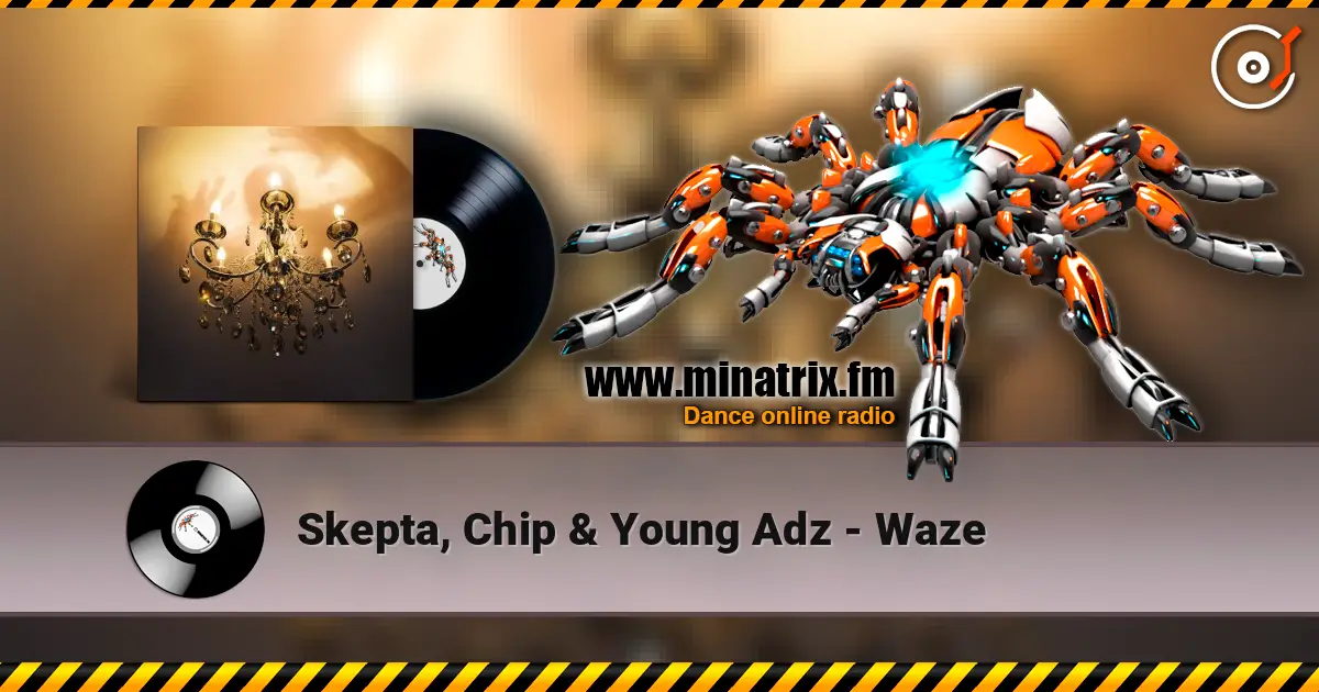 Skepta, Chip & Young Adz - Waze listen online in high quality | Minatrix.FM